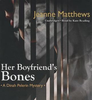 Her Boyfriend's Bones (Dinah Pelerin Mysteries - Book #4 of the A Dinah Pelerin Mystery