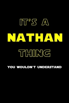 Paperback It's A Nathan Thing, You Wouldn't Understand: Personalized Notebook Journal With Name Blank Lined Customized Diary Logbook Gifts Book