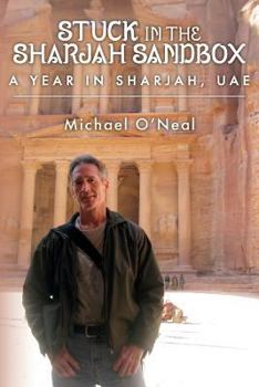 Paperback Stuck in the Sharjah Sandbox: A Year In Sharjah, UAE Book