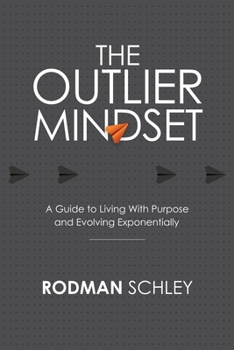 Paperback The Outlier Mindset: A Guide to Living With Purpose and Evolving Exponentially Book