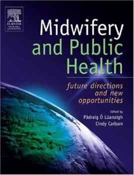 Paperback Midwifery and Public Health: Future Directions and New Opportunities Book