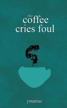 Paperback The Coffee Cries Foul Book