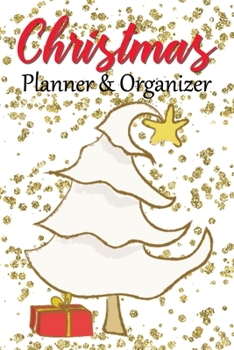 Paperback Christmas Planner & Organizer: The Ultimate Holiday Notebook: Budget & Events, Gift Ideas & Master List, Party Planner, Shopping List & More: Happy T Book