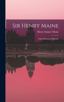 Hardcover Sir Henry Maine; a Brief Memoir of his Life Book