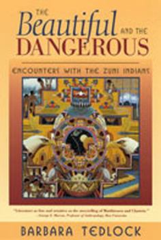 Paperback The Beautiful and the Dangerous: Encounters with the Zuni Indians Book
