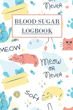 Paperback Blood Sugar Logbook For cats Lovers: Diabetics Journal Cats Lovers Book