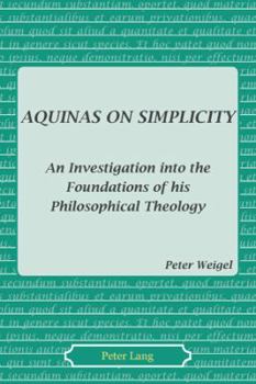Paperback Aquinas on Simplicity: An Investigation Into the Foundations of His Philosophical Theology Book