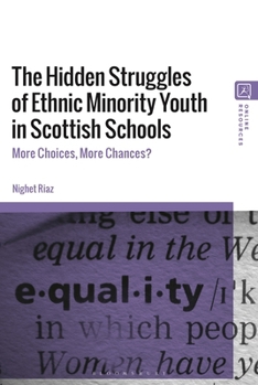 The Hidden Struggles of Ethnic Minority Youth in Scottish Schools: More Choices, More Chances?