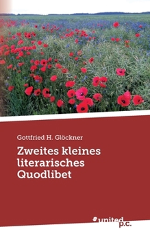 Zweites kleines literarisches Quodlibet (German Edition)