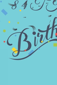 Paperback Happy 84th Birthday: 84th Birthday Gift / Journal / Notebook / Diary / Unique Greeting & Birthday Card Alternative Book