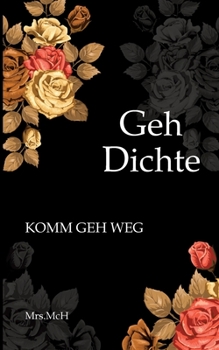 Paperback GehDichte: Komm Geh Weg [German] Book