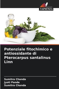 Potenziale fitochimico e antiossidante di Pterocarpus santalinus Linn (Italian Edition)