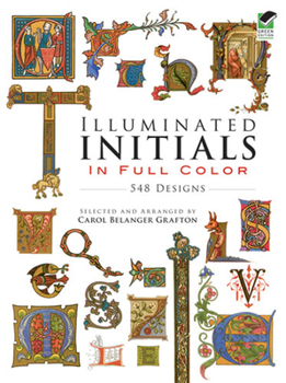 Paperback Illuminated Initials in Full Color: 548 Designs Book