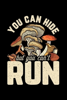 Paperback You Can Hide But You Can't Run: Lined A5 Notebook for Mushroom Book