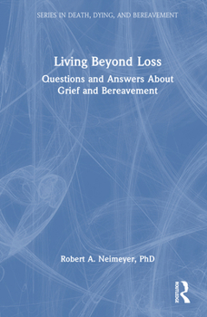 Hardcover Living Beyond Loss: Questions and Answers about Grief and Bereavement Book