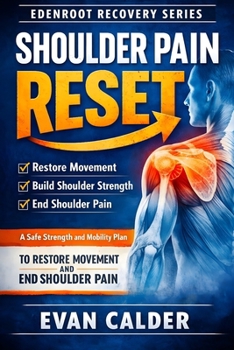 Paperback Shoulder Pain Reset: A Safe Strength and Mobility Plan to Restore Movement and End Shoulder Pain Book