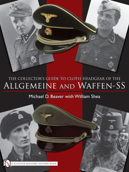 Hardcover The Collector's Guide to the Distinctive Cloth Headgear of the Allgemeine and Waffen-SS Book