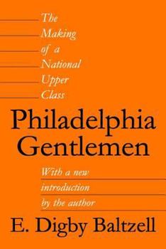 Paperback Philadelphia Gentlemen: The Making of a National Upper Class Book