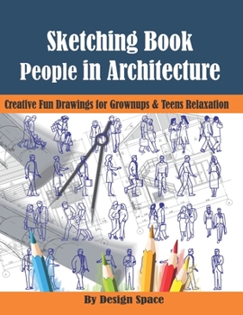 Paperback Sketching Book. People in Architecture: Creative Fun Drawings for Grownups & Teens Relaxation Book