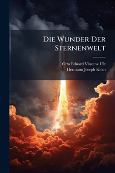 Paperback Die Wunder Der Sternenwelt: Ein Ausflug In Den Himmelsraum-- [German] Book