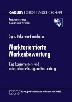 Paperback Marktorientierte Markenbewertung: Eine Konsumenten- Und Unternehmensbezogene Betrachtung [German] Book