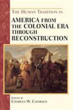 Paperback The Human Tradition in America from the Colonial Era through Reconstruction Book