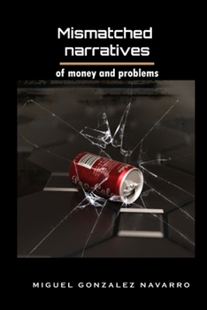 MIsmatched narratives: of money and problems
