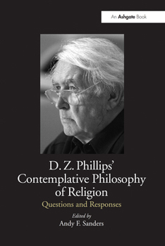 Paperback D.Z. Phillips' Contemplative Philosophy of Religion: Questions and Responses Book