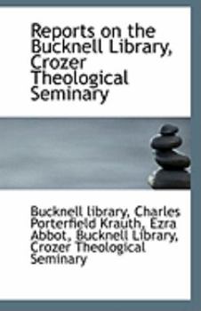 Paperback Reports on the Bucknell Library, Crozer Theological Seminary Book