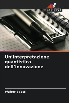 Un'interpretazione quantistica dell'innovazione (Italian Edition)
