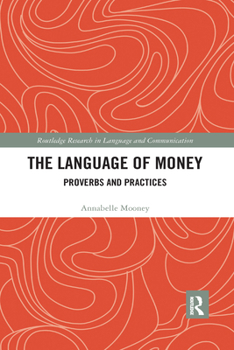 Paperback The Language of Money: Proverbs and Practices Book