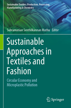 Paperback Sustainable Approaches in Textiles and Fashion: Circular Economy and Microplastic Pollution Book