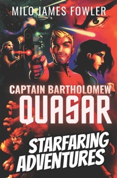 Paperback Captain Bartholomew Quasar: Starfaring Adventures Book