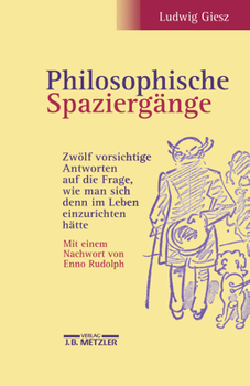 Paperback Philosophische Spaziergänge: Zwölf Vorsichtige Antworten Auf Die Frage, Wie Man Sich Denn Im Leben Einzurichten Hätte. Sonderausgabe [German] Book