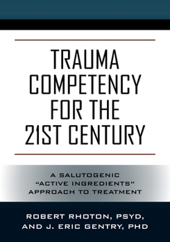 Trauma Competency for the 21st Century: A Salutogenic Active Ingredients Approach to Treatment