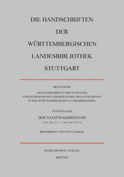 Paperback Die Handschriften Der Furstlich Furstenbergischen Hofbibliothek Donaueschingen in Der Wurttembergischen Landesbibliothek Stuttgart: Der Nachtragsbesta [German] Book