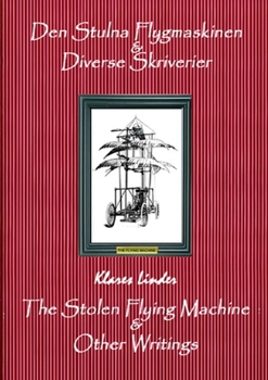 Paperback The Stolen Flying Machine & Other Writings: Den Stulna Flygmaskinen & Diverse Skriverier Book