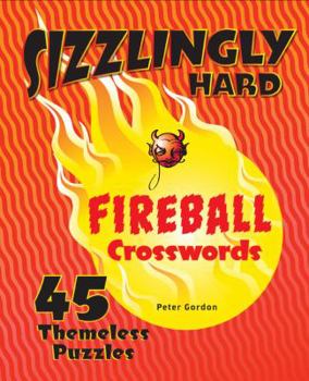 Paperback Sizzlingly Hard Fireball Crosswords: 45 Themeless Puzzles Book