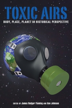 Paperback Toxic Airs: Body, Place, Planet in Historical Perspective Book