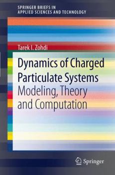 Paperback Dynamics of Charged Particulate Systems: Modeling, Theory and Computation Book