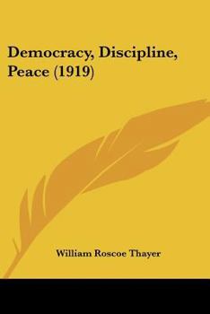 Paperback Democracy, Discipline, Peace (1919) Book