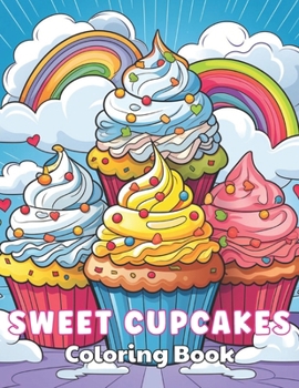 Paperback Sweet Cupcakes Coloring Book: 100+ Fun And Easy Coloring Pages Book