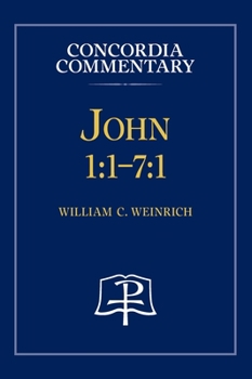 John 1: 1-7:1 - Concordia Commentary