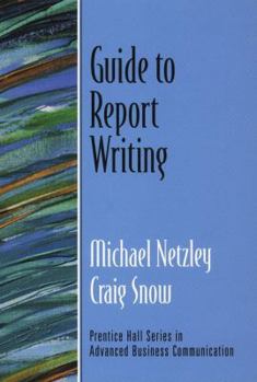 Paperback Guide to Report Writing (Guide to Business Communication Series) Book