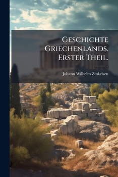 Geschichte Griechenlands. Erster Theil.