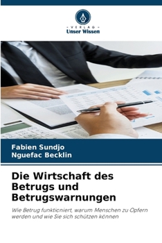 Die Wirtschaft des Betrugs und Betrugswarnungen (German Edition)