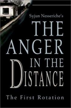 Paperback Syjun Nesseriche's The Anger in the Distance: The First Rotation Book