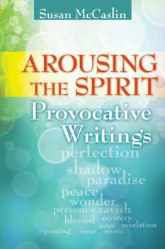 Paperback Arousing the Spirit: Provocative Writings Book