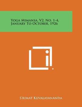 Paperback Yoga Mimansa, V2, No. 1-4, January to October, 1926 Book