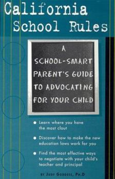 Paperback California Schools Rules: A Frustrated Parent's Guide to Navigating California Book